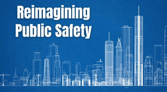 Graphic with city skyline, text reading Reimagining Public Safety